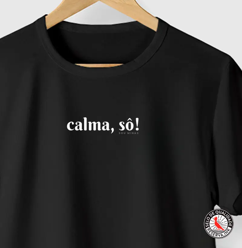 Camiseta Mineirês | Calma Sô! (Tranquilidade)