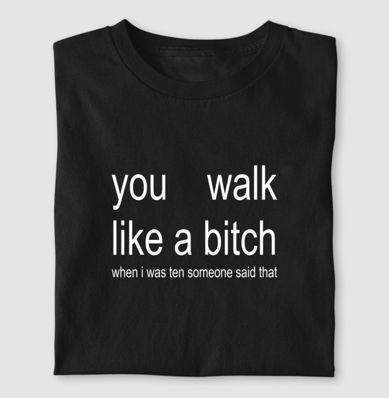 walk like a bitch