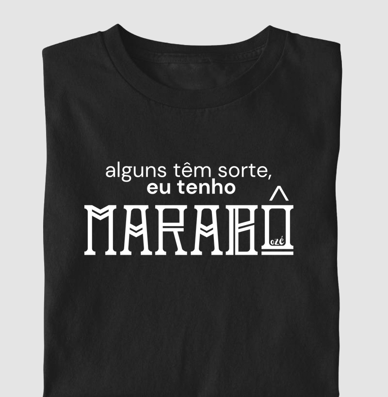 Alguns têm sorte, eu tenho Marabô