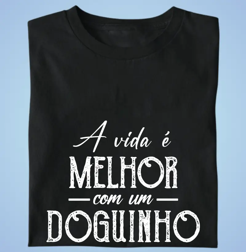 A Vida É Melhor Com um Doguinho