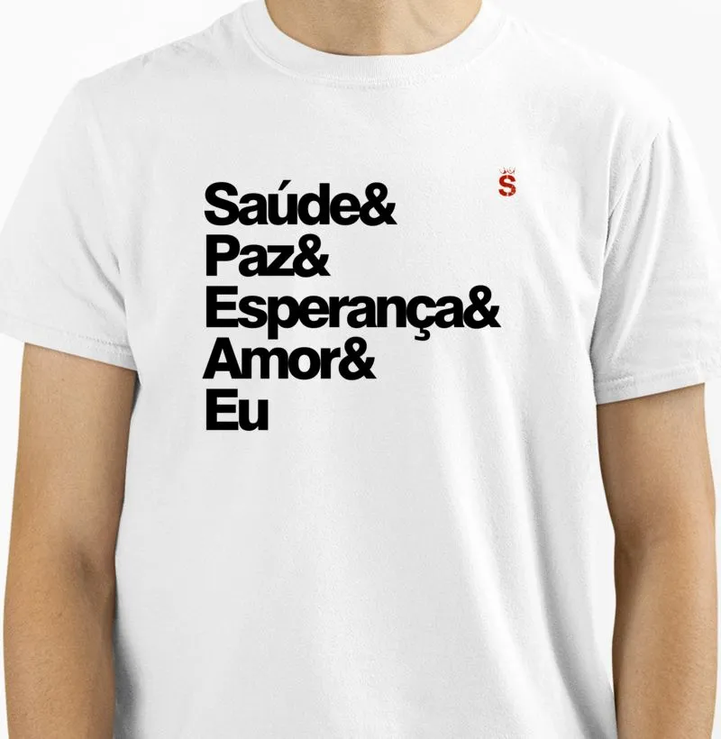 Saude e Paz e Esperança e Amor e Eu
