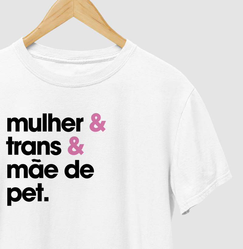 Mulher & Trans & Mãe de Pet