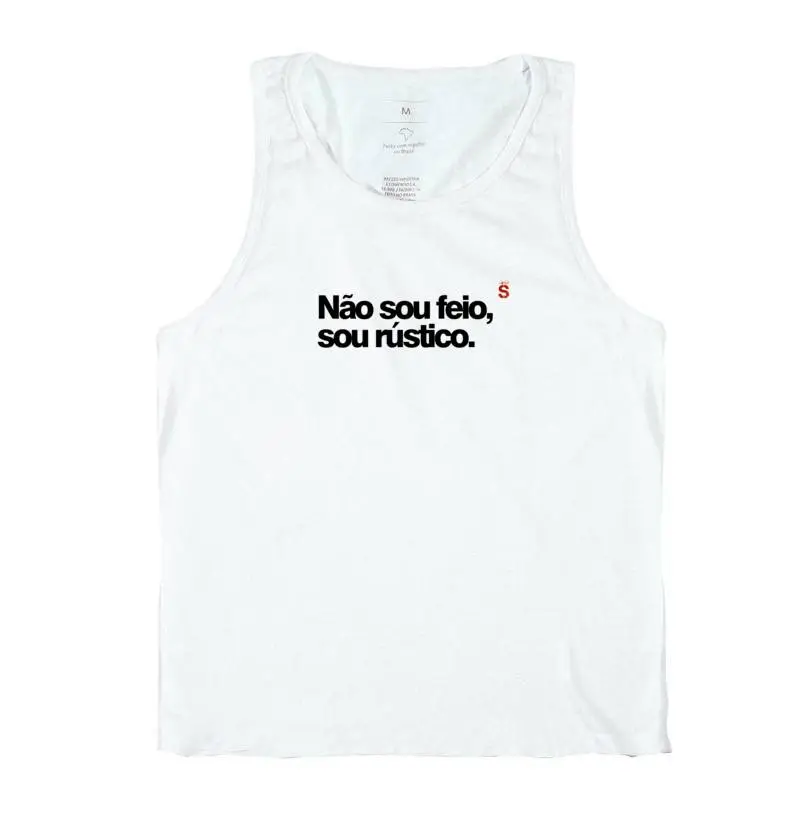 Não sou feio, sou rústico.