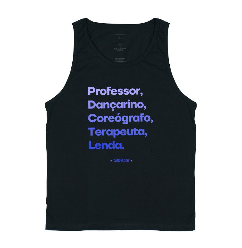 Professor, Dançarino, Coreógrafo, Terapeuta, Lenda.