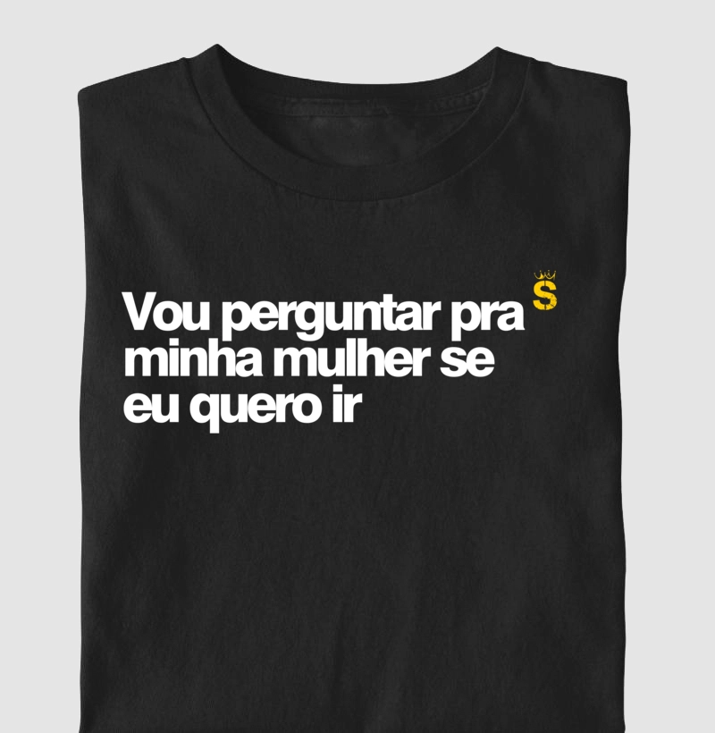 Vou perguntar pra minha mulher se eu quero ir