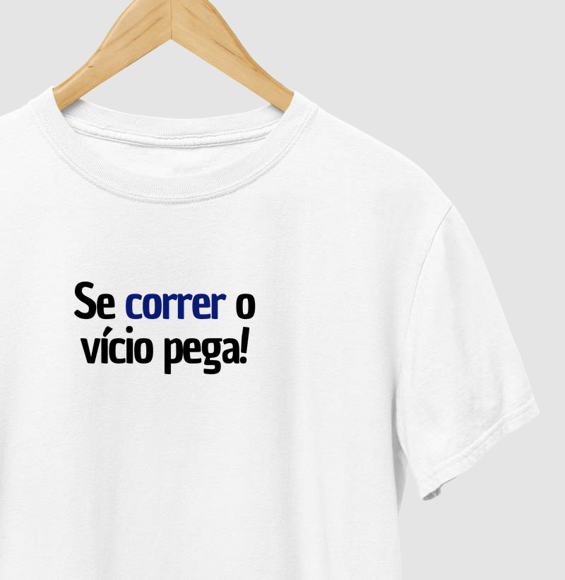 Se correr o vício pega