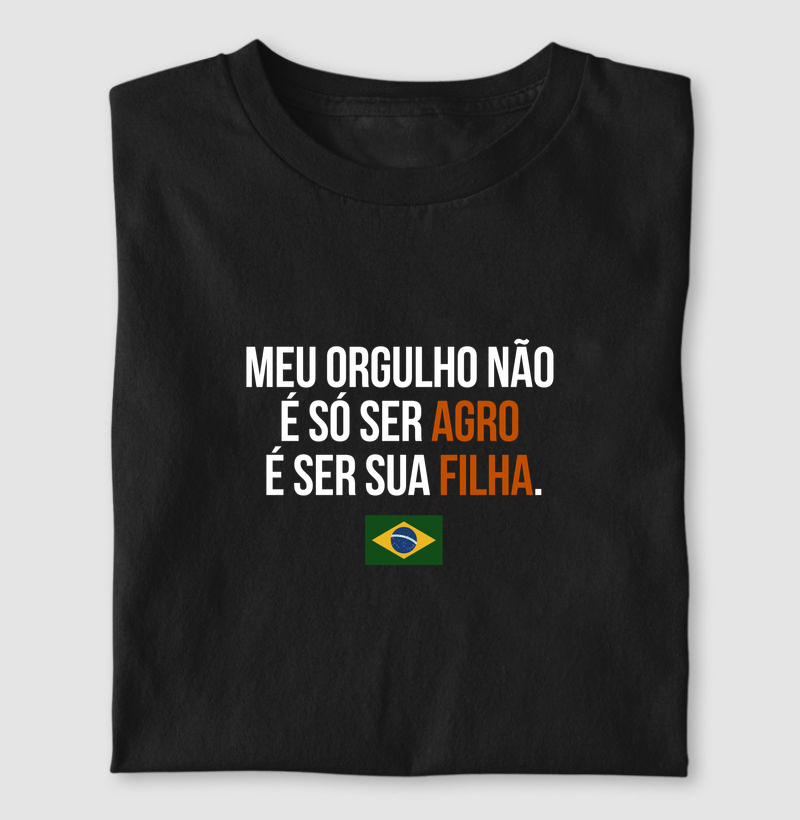 Meu orgulho não é só ser agro é ser sua filha 