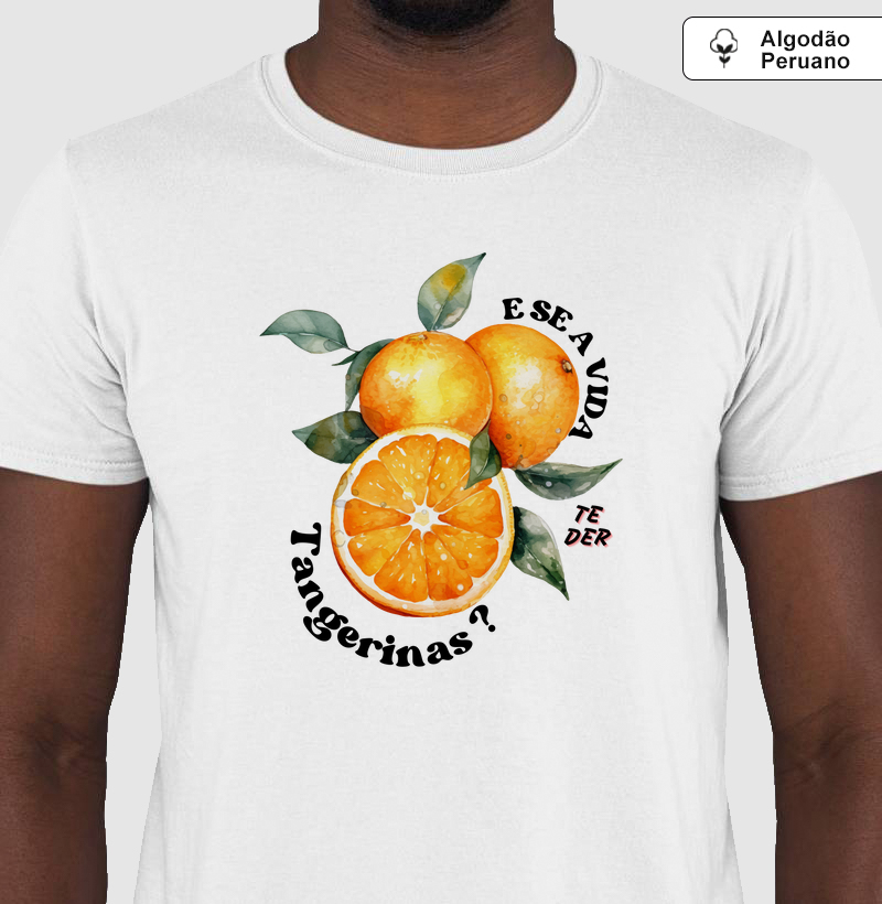 E se a vida te der tangerinas