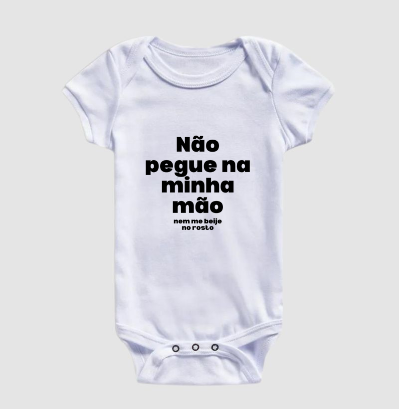 Não pegue na minha mão (body bebê)