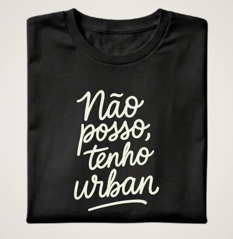 Não posso, tenho urban