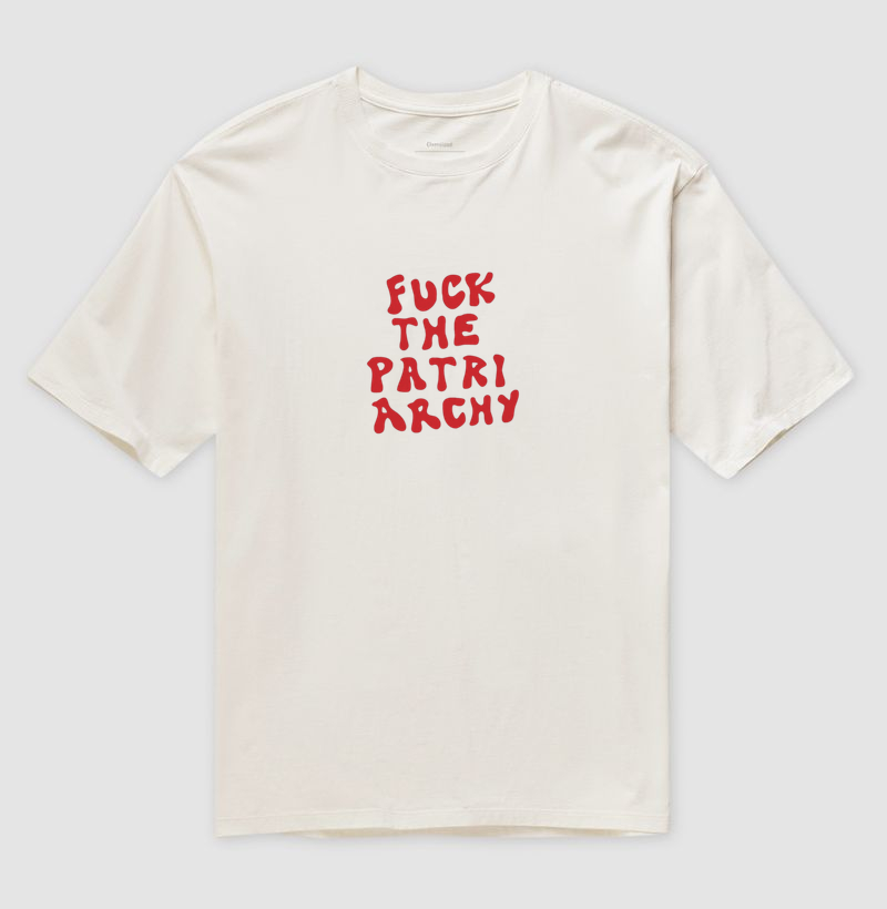 Camiseta Oversized Fuck The Patriarchy