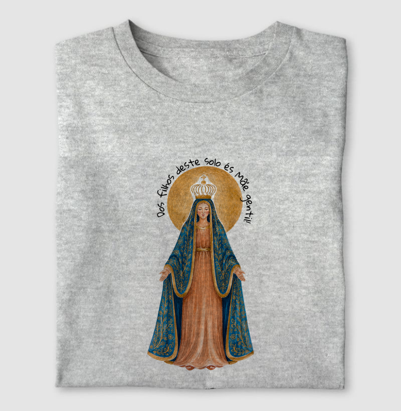 Dos filhos deste solo és mãe gentil!