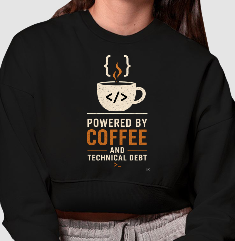 Cropped Moletom Dev Coffee — Powered by Coffee and Technical Debt