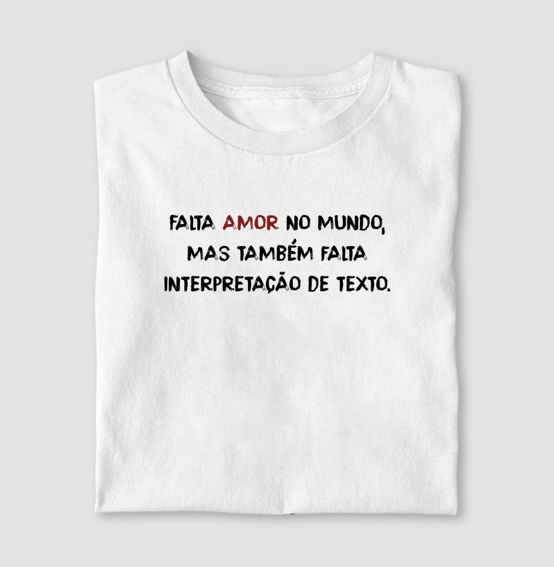 Falta amor no mundo, mas também falta interpretação de texto.