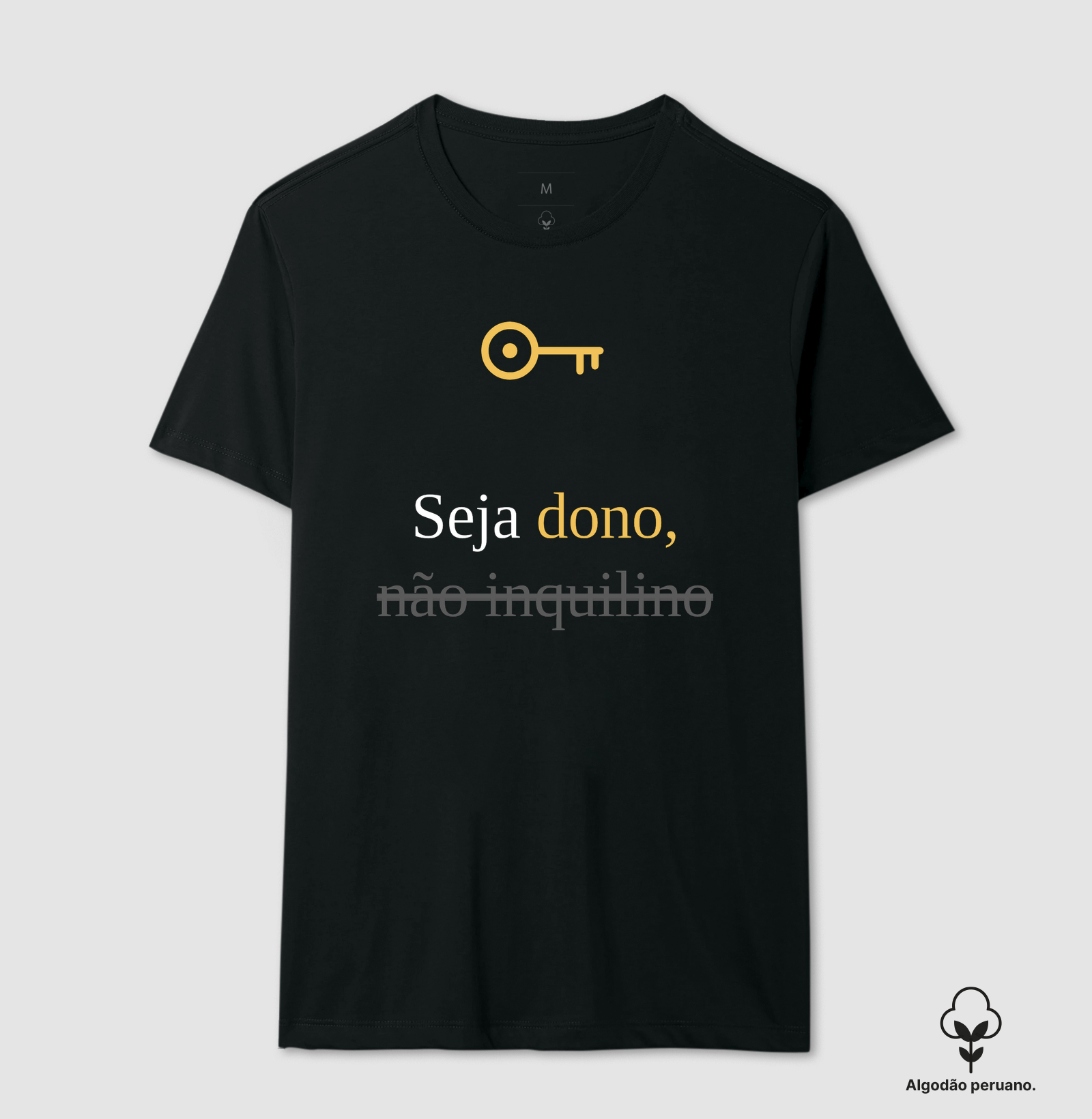Camiseta | Seja dono (Algodão Peruano)