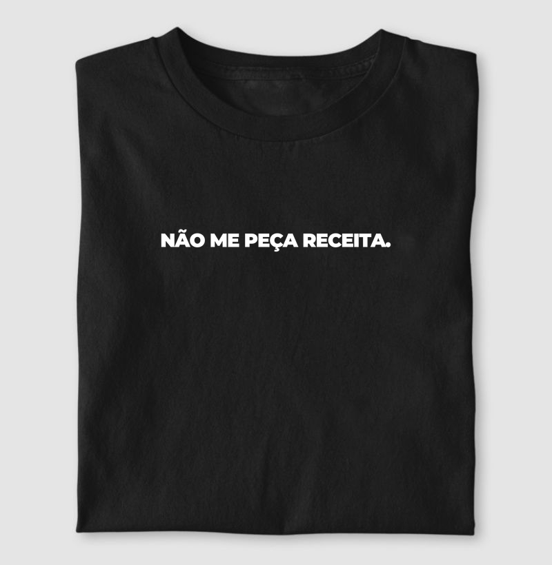 Não me peça receita.