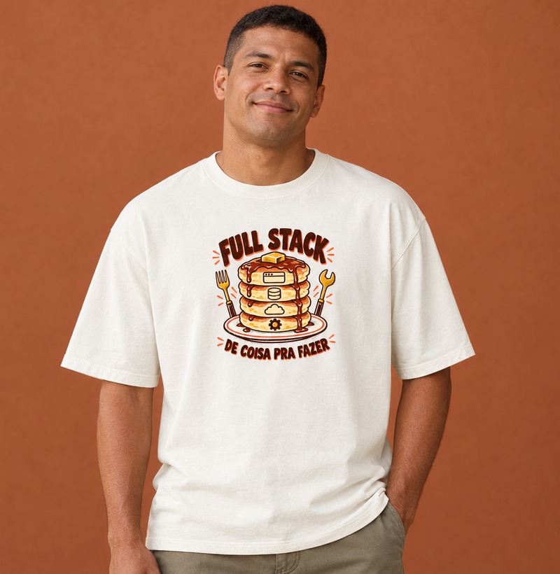 Full stack de coisa pra fazer — Camiseta Oversized
