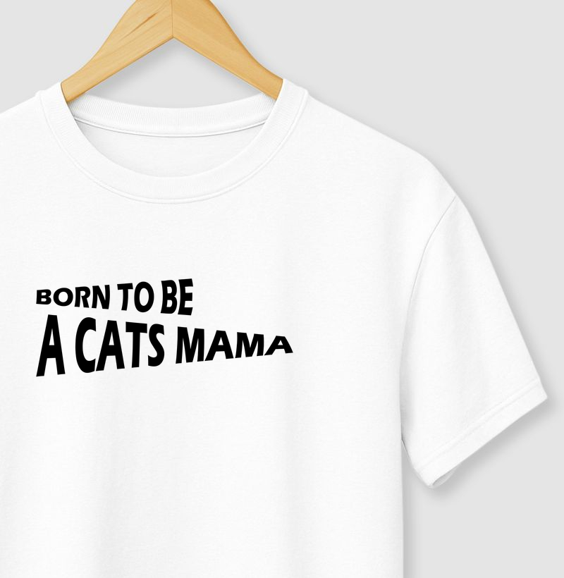 Born To Be A Cats Mama