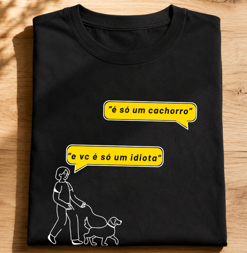 É só um cachorro...