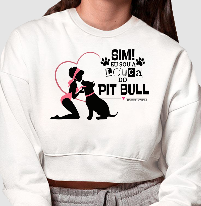 Sim! eu sou a Louca do Pitbull!