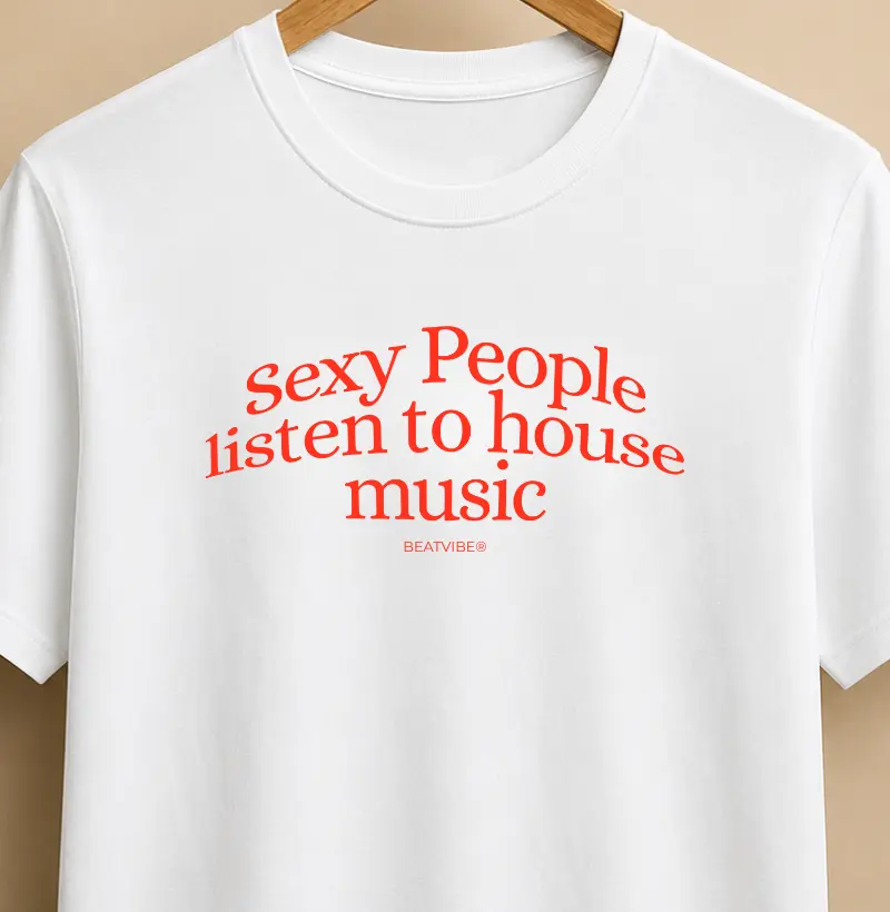 Sexy People Listen to House Music