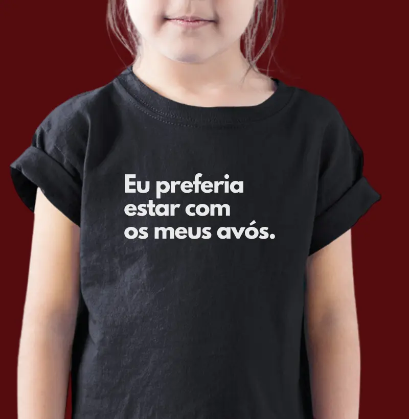 Eu preferia estar com os meus avós. (infantil)