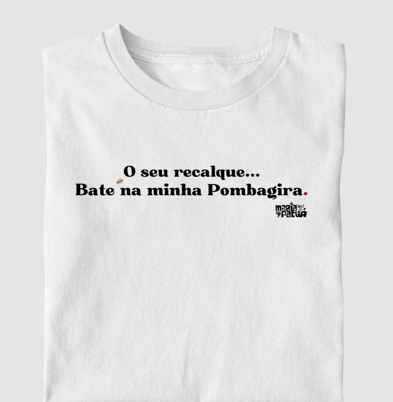 O Seu Recalque Bate na Minha Pombagira Maria Patuá