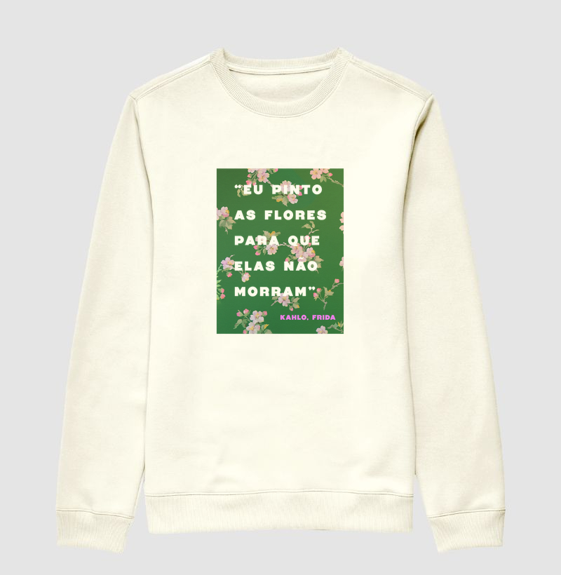Frida "Eu pinto as flores para que elas não morram"