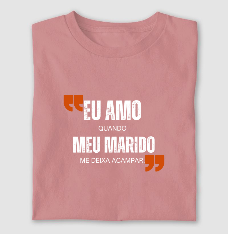 Eu amo quando meu marido me deixa acampar