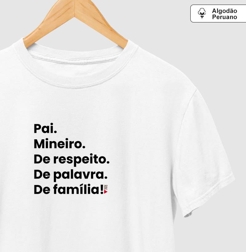 Pai. Mineiro.  De respeito. De palavra. De família!
