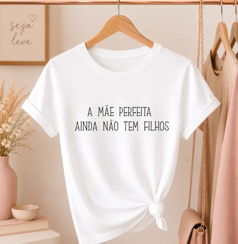A Mãe Perfeita Ainda Não Tem Filhos