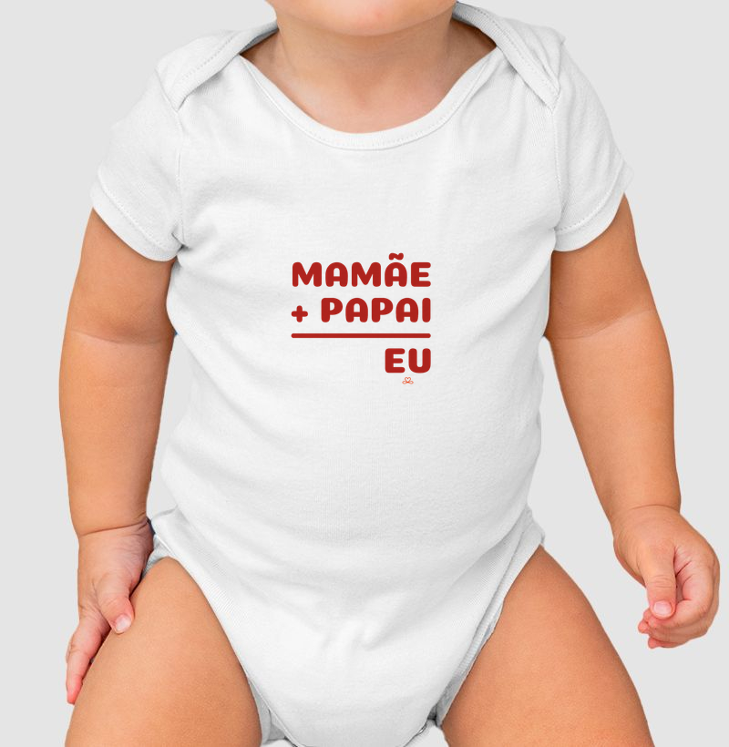 Mamãe + Papai = Eu - Body Infantil
