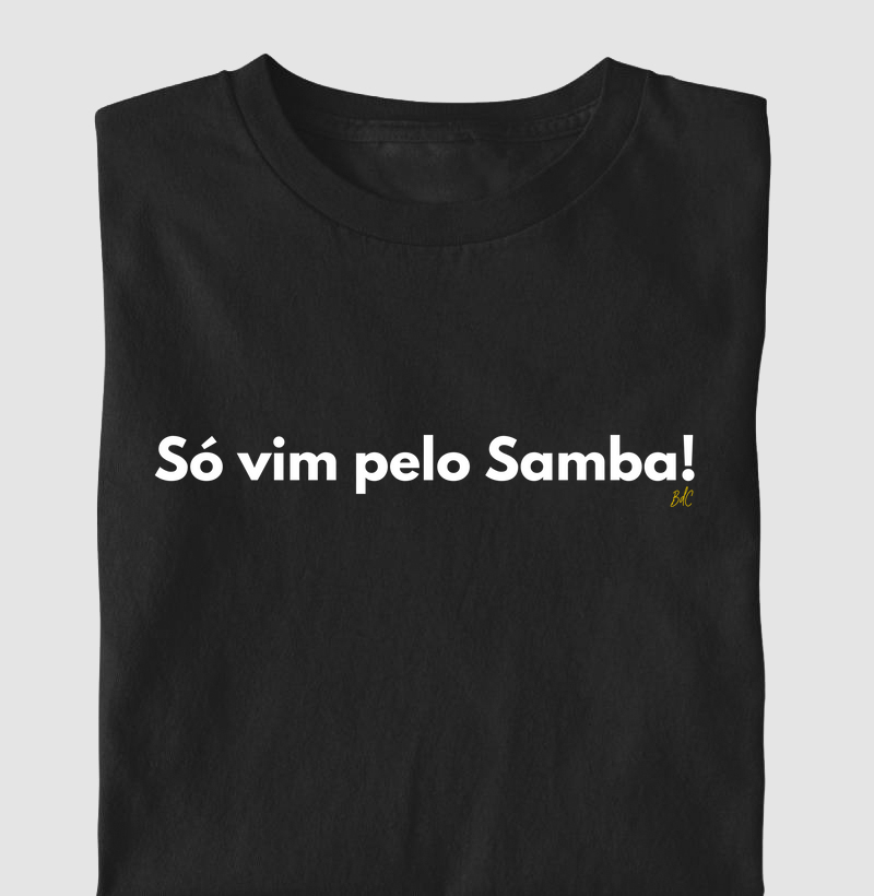 Vim pelo Samba - Camiseta