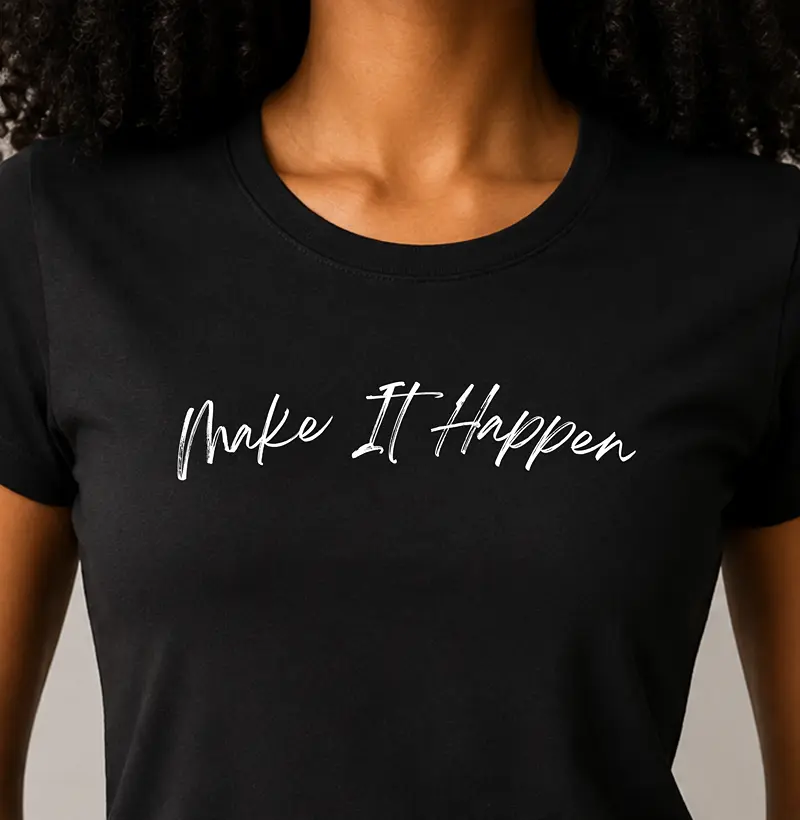 Camiseta Feminina Make It Happen - Estampa Branca - Camiseta