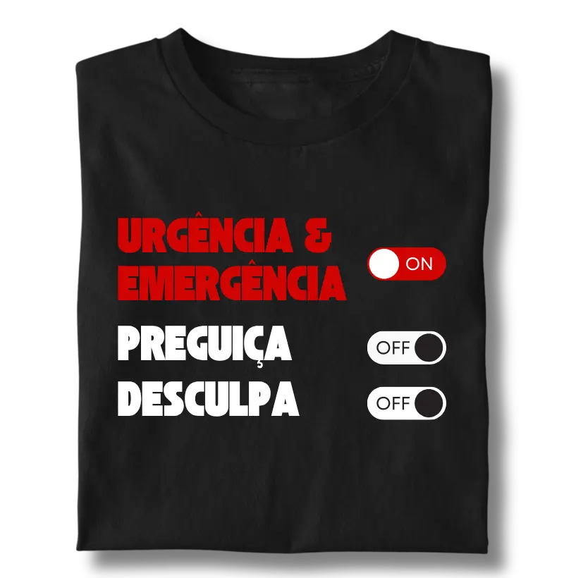 Urgência & Emergência - ON Preguiça - OFF Desculpa - OFF