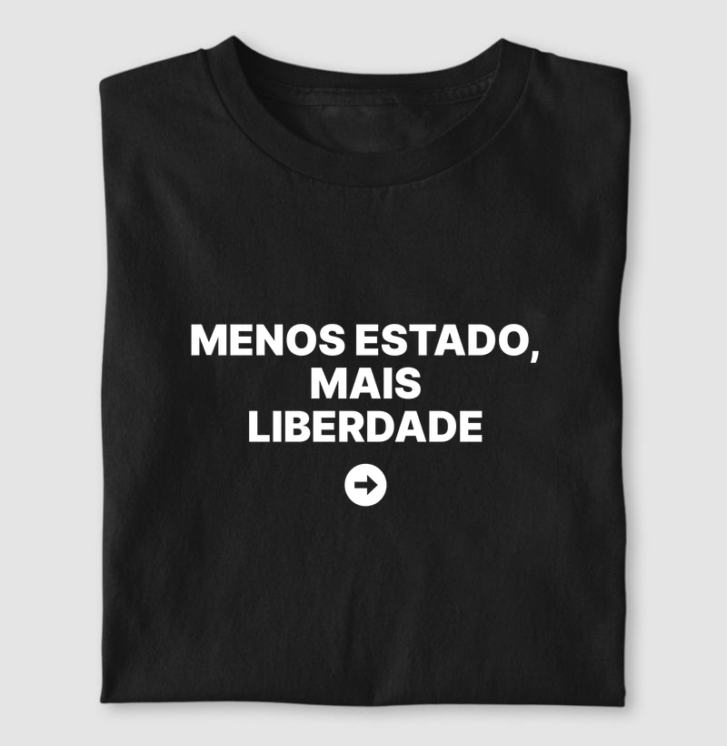 Camiseta Menos Estado, mais liberdade