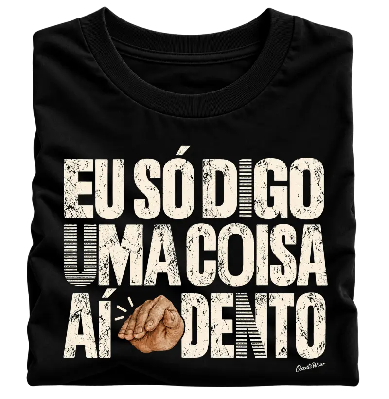 Camiseta ai Dento | Humor Nordestino - Camiseta