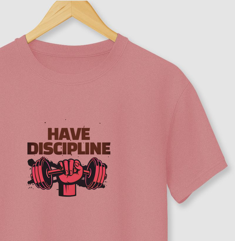 Have Discipline