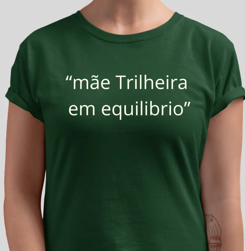Camiseta Mãe Trilheira em equilibrio