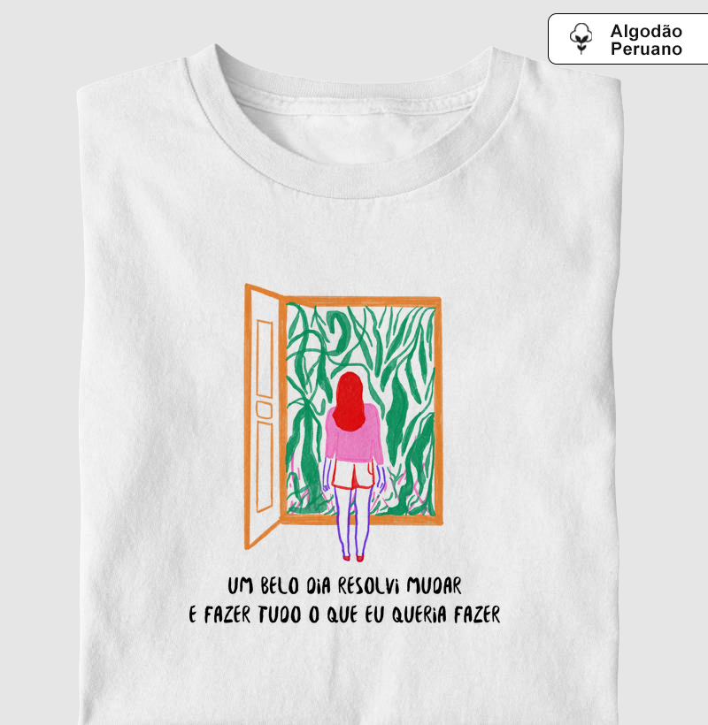 um belo dia resolvi mudar - rita lee (janela) - Camiseta Algodão Peruano