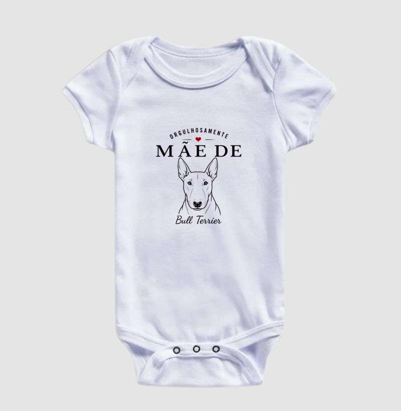 Orgulhosamente Mãe de Bull Terrier - Body Infantil