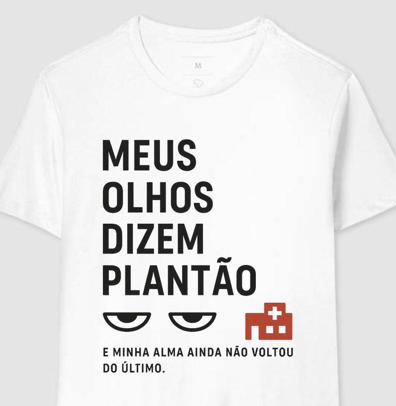 Meus olhos dizem plantão, e minha alma ainda não voltou do último