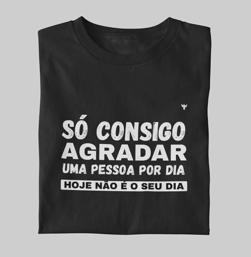 Só consigo agradar uma pessoa por dia