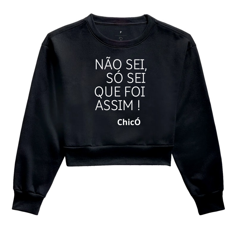 NÃO SEI, SÓ SEI QUE FOI ASSIM! CHICÓ