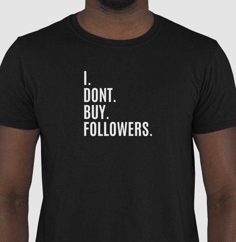I don't buy followers
