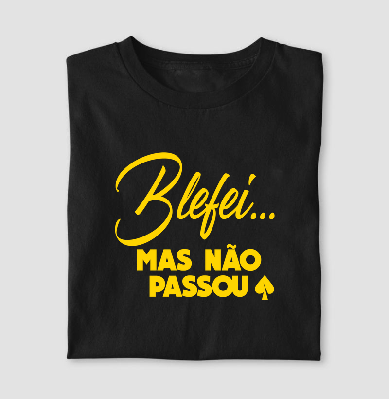 Blefei... mas não passou.