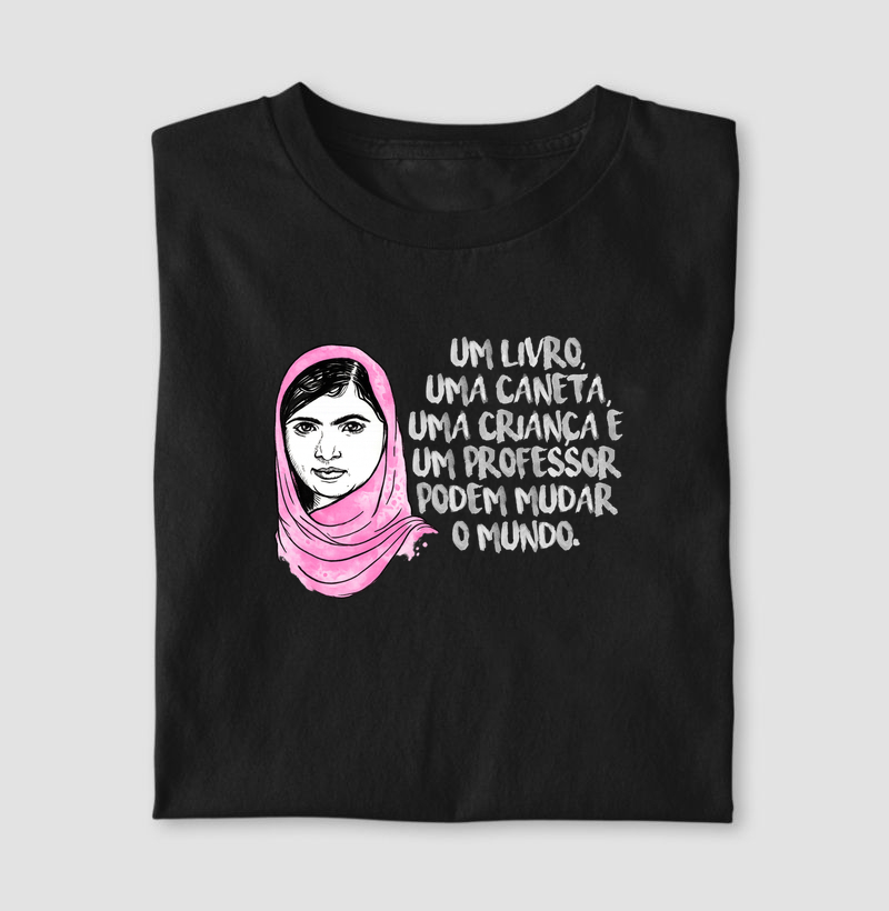 Malala - Um livro, uma caneta, uma criança e um professor podem mudar o mundo.