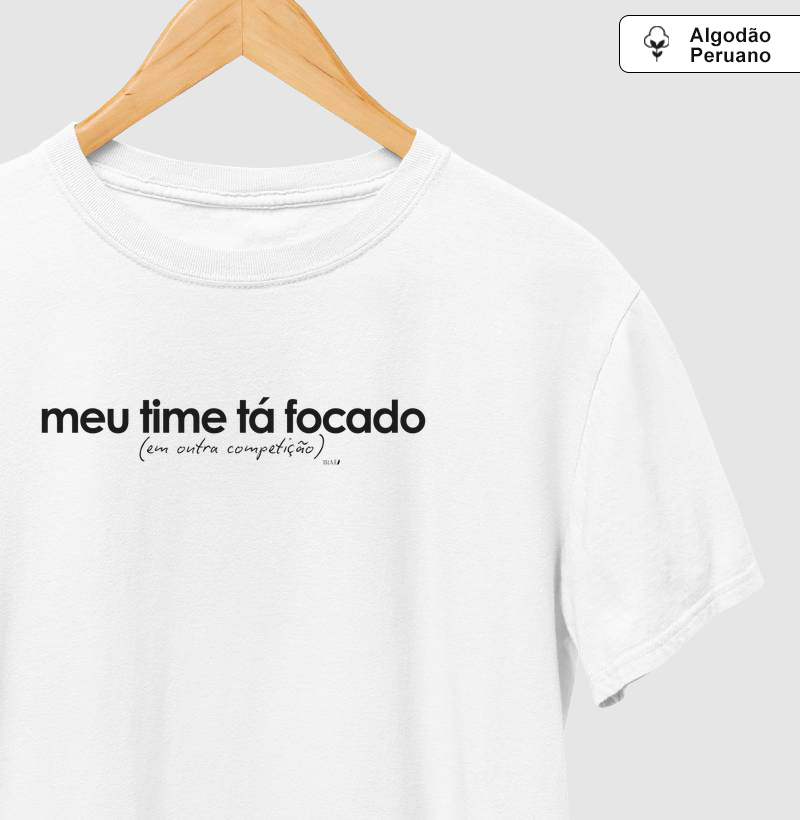 Meu time tá focado em outra competição
