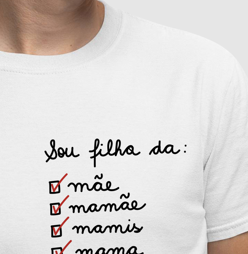 Sou Filho da: mãe, mamãe, mamis, mama