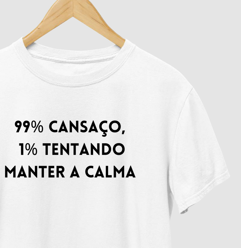 99% cansaço, 1% tentando manter a calma